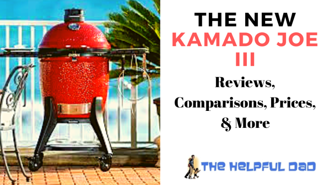 Kamado Joe III Review – Editor’s Choice Award