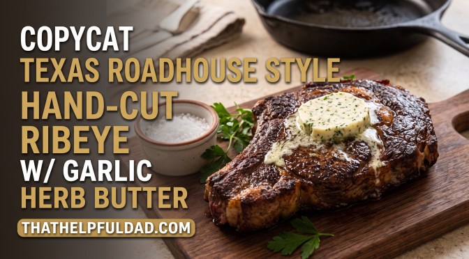Copycat Texas Roadhouse Style Hand-Cut Ribeye with Garlic Herb Butter